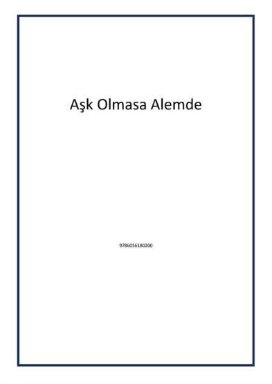 Aşk Olmasa Alemde - Aysun Yayıncılık