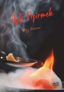 Aşk Pişirmek - Çolpan