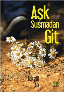 Aşk Susmadan Git - Nota Bene Yayınları