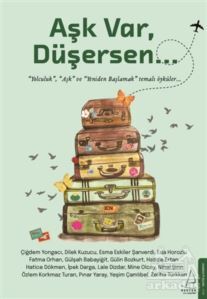 Aşk Var, Düşersen... - Destek Yayınları