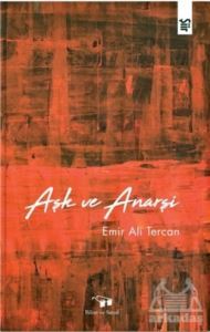 Aşk Ve Anarşi - Bilim ve Sanat Yayınları