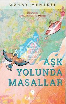 Aşk Yolunda Masallar - Tuti Kitap
