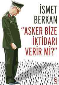 Asker Bize İktidarı Verir mi ? - Everest Yayınları