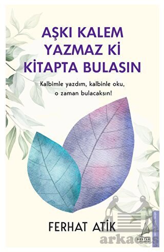 Aşkı Kalem Yazmaz Ki Kitapta Bulasın - 1