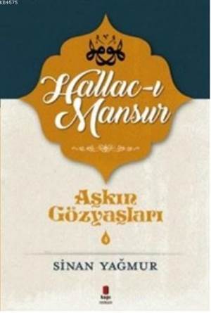Aşkın Gözyaşları 4; Halluc-I Mansur - Kapı Yayınları
