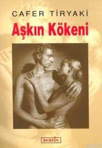 Aşkın Kökeni - Berfin Yayınları