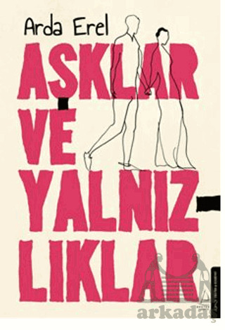 Aşklar Ve Yalnızlıklar - Destek Yayınları