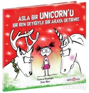 Asla Bir Unicorn’U Bir Ren Geyiğiyle Bir Araya Getirme! - 1