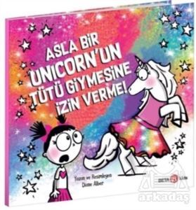 Asla Bir Unicorn’Un Tütü Giymesine İzin Verme! - 1