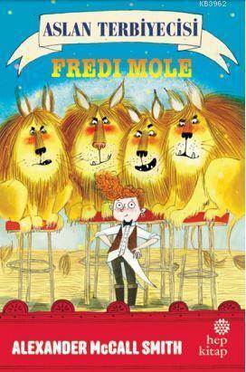 Aslan Terbiyecisi Fredi Mole - Hep Kitap