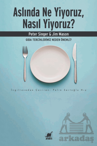Aslında Ne Yiyoruz, Nasıl Yiyoruz? - Ayrıntı Yayınları