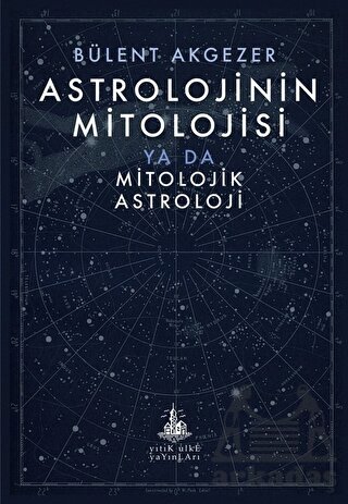 Astrolojinin Mitolojisi - Yitik Ülke Yayınları