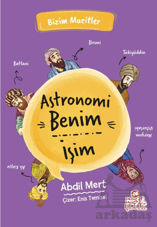 Astronomi Benim İşim - Nesil Çocuk Yayınları