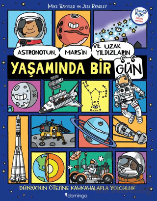 Astronotun, Mars’In Ve Uzak Yıldızların Yaşamında Bir Gün - Domingo Yayınevi