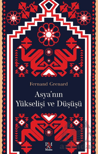 Asya’Nın Yükselişi Ve Düşüşü - Panama Yayıncılık