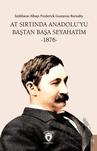 At Sırtında Anadolu’Yu Baştan Başa Seyahatim -1876- - Dorlion Yayınları