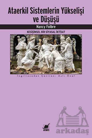 Ataerkil Sistemlerin Yükselişi Ve Düşüşü - Ayrıntı Yayınları
