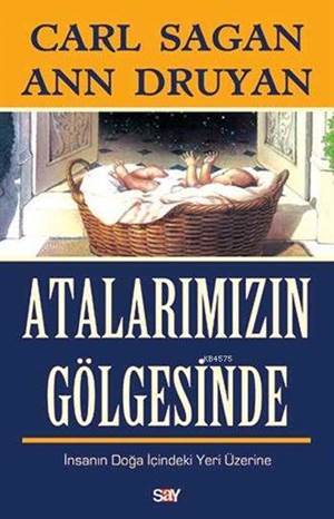 Atalarımızın Gölgesinde; İnsanın Doğa İçindeki Yeri Üzerine - Say Yayınları
