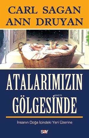 Atalarımızın Gölgesinde; İnsanın Doğa İçindeki Yeri Üzerine - 1