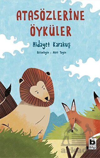 Atasözlerine Öyküler - Bilgi Yayınevi