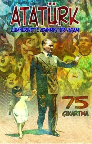 Atatürk; Cumhuriyete Adanmış Bir Yaşam 75 Çıkartma - Bulut Yayınları