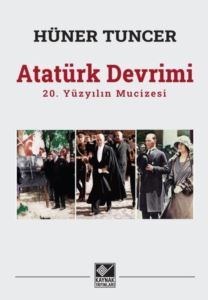 Atatürk Devrimi: 20. Yüzyılın Mucizesi - 1