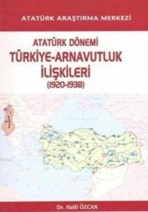 Atatürk Dönemi Türkiye-Arnavutluk İlişkileri - Atatürk Araştırma Merkezi
