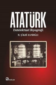 Atatürk - Entelektüel Biyografi - Bağlam Yayıncılık