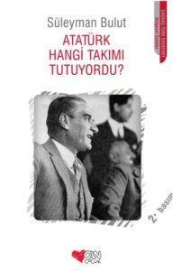 Atatürk Hangi Takımı Tutuyordu? - Can Yayınları