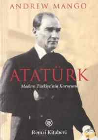 Atatürk - Modern Türkiyenin Kurucusu - Remzi Kitabevi