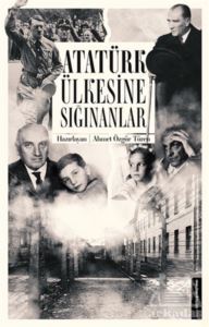 Atatürk Ülkesine Sığınanlar - Destek Yayınları