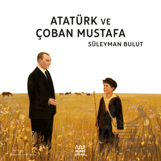 Atatürk Ve Çoban Mustafa - 1