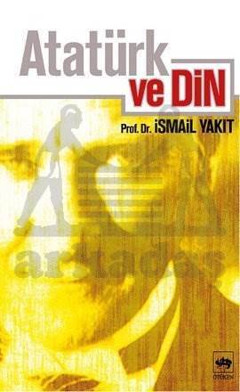 Atatürk ve Din - Ötüken Neşriyat