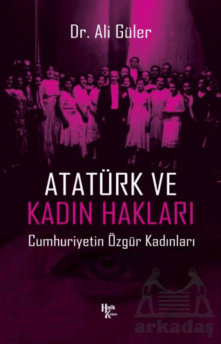 Atatürk Ve Kadın Hakları - Halk Kitabevi