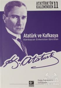 Atatürk Ve Kafkasya Azerbaycan, Ermenistan, Gürcistan - 1