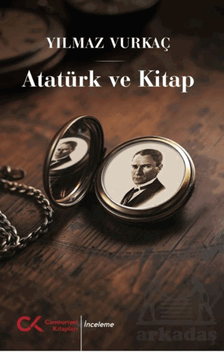 Atatürk Ve Kitap - Cumhuriyet Kitapları