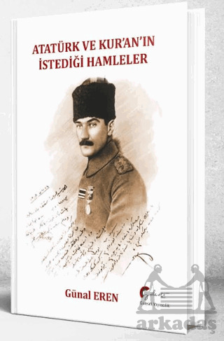 Atatürk Ve Kur’An’In İstediği Hamleler - Galeati Yayıncılık