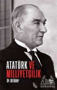 Atatürk Ve Milliyetçilik - Halk Kitabevi