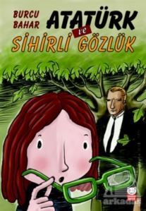 Atatürk Ve Sihirli Gözlük - Kırmızı Kedi Çocuk