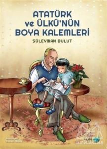 Atatürk Ve Ülkü’Nün Boya Kalemleri - 1