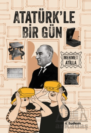 Atatürk’Le Bir Gün - Tudem Yayınları