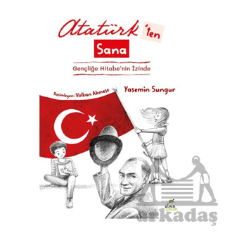 Atatürk'ten Sana - 1