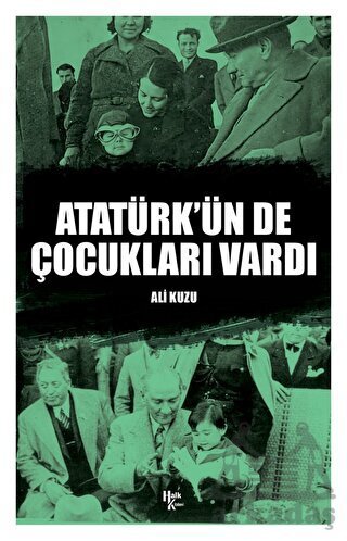 Atatürk’Ün De Çocukları Vardı - Halk Kitabevi