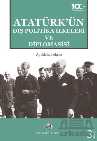Atatürk'ün Dış Politika İlkeleri ve Diplomasisi - 1