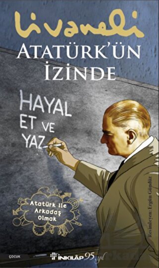 Atatürk'ün İzinde - İnkılap Kitabevi