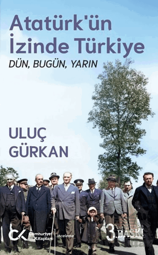 Atatürk’Ün İzinde Türkiye: Dün, Bugün, Yarın - Cumhuriyet Kitapları