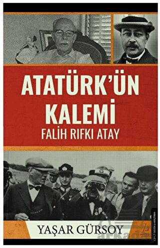 Atatürk’Ün Kalemi - Falih Rıfkı Atay - Destek Yayınları