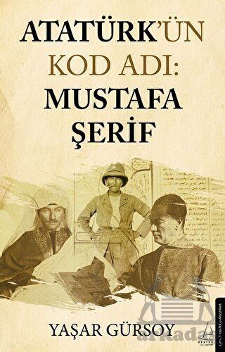 Atatürk’Ün Kod Adı: Mustafa Şerif - Destek Yayınları