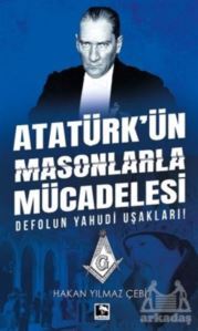 Atatürk'ün Masonlarla Mücadelesi - 1