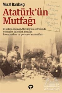 Atatürk'ün Mutfağı - Turkuvaz Kitap